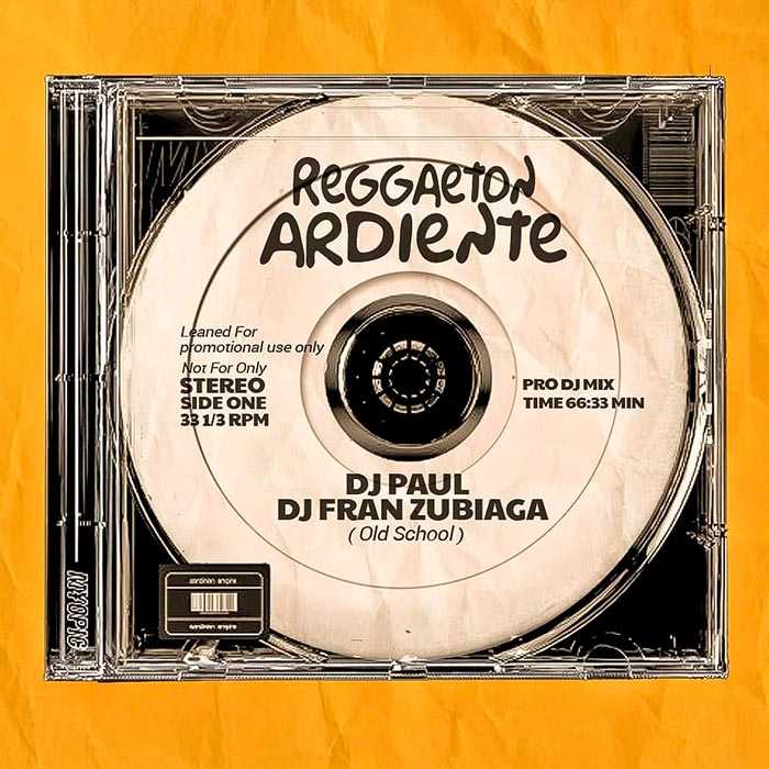 Reggaetón Ardiente Feat. Dj Fran Zubiaga (Old school)