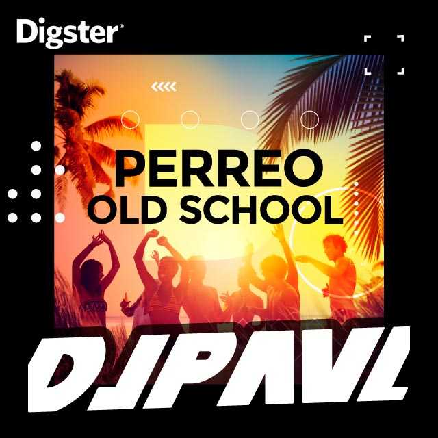 Playlist Perreo Old School by Dj Paul